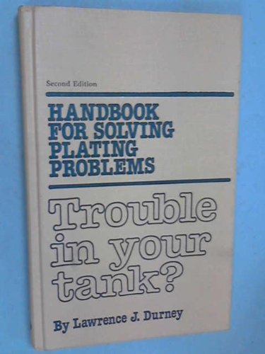 Trouble in your tank?: Handbook for solving plating problems