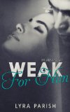 Weak for Him (Weakness Book 1)