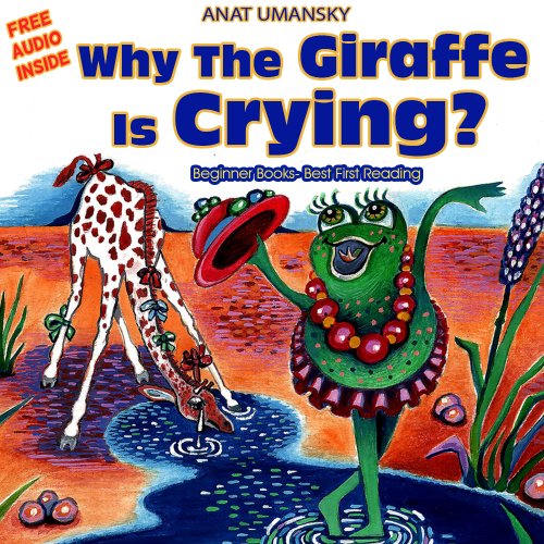 Children's Books: Why The Giraffe Is Crying?(Audio book download) Feeling good, Emotional intelligence for kids. Social skills, Picture book (Values) Fun, ... Animals books for kids, collection 1)
