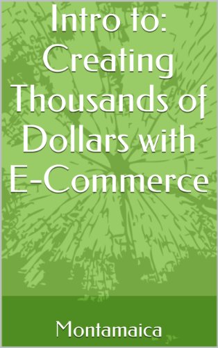 Intro to: Creating Thousands of Dollars with E-Commerce