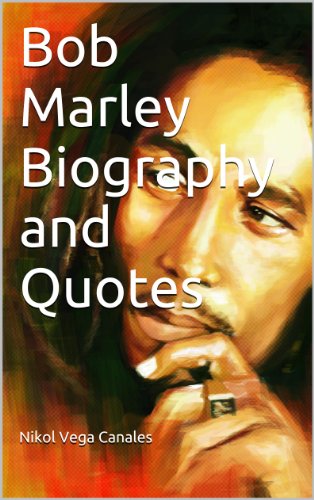 Bob Marley Biography and Quotes