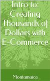 Intro to: Creating Thousands of Dollars with E-Commerce