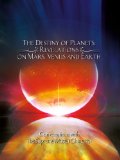 The Destiny of Planets: Revelation on Mars, Venus and Earth