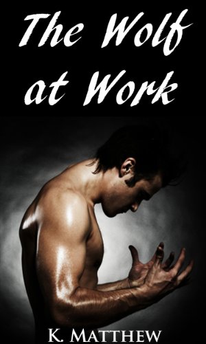 The Wolf at Work (BBW Paranormal Erotic Romance) (Werewolves & Curves Book 5)
