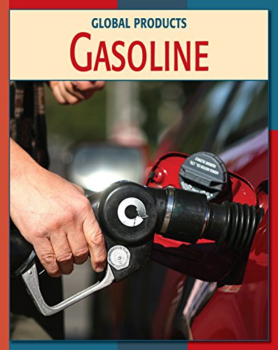 Gasoline (21st Century Skills Library: Global Products)