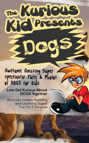 Children's book about Dogs "Kurious Kid:Action & Adventure(kids books age 3 to 6)Illustrated kids eBooks 3-8(Early learning Poetry)Funny Bedtime kids story ... Fiction ebooks Boo (Kurious Kids 27)