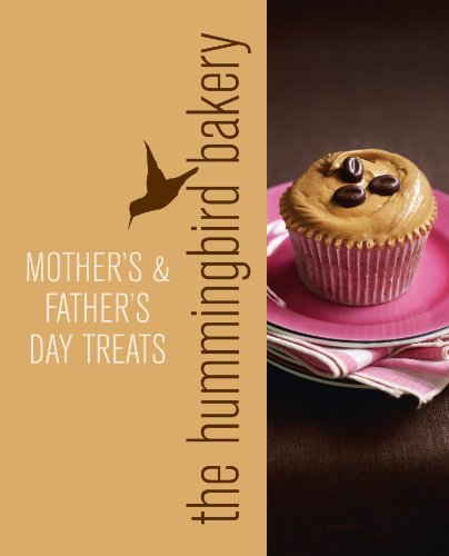 Hummingbird Bakery Motherâ€™s and Fatherâ€™s Day Treats: An Extract from Cake Days