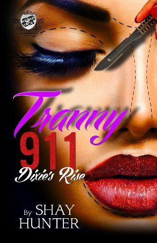 Tranny 911 (3): Dixie's Rise (The Cartel Publications Presents)