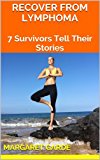 Recover From Lymphoma: 7 Survivors Tell Their Stories