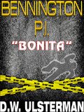 Hardboiled Detective Stories: BENNINGTON P.I.  "BONITA": A hardboiled lavender mystery murder detective novel...