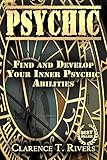 Psychic: Find and Develop Your Inner Psychic Abilities (Psychic Development)