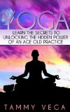 Yoga: Yoga for Beginners -A Proven Guide to Unlocking the Healing Secrets of Yoga: Yoga for Beginners (Yoga ... - Learn the Hidden Power of Yoga Book 1) ... Mat, Yoga Sutras, Yoga Weightloss, Yoga)