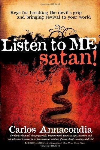 Listen to Me, Satan! by Annacondia, Carlos (2008) Paperback