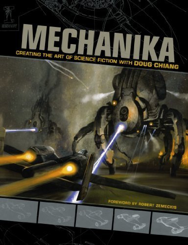 Mechanika: Creating the Art of Science Fiction with Doug Chiang by Chiang, Doug (2008) Paperback