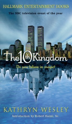 The 10th Kingdom (Hallmark Entertainment Books) by Kathryn Wesley (2000) Mass Market Paperback
