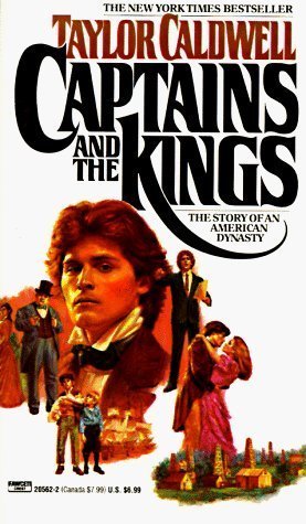 Captains and the Kings: The Story of an American Dynasty by Caldwell, Taylor (1983) Mass Market Paperback