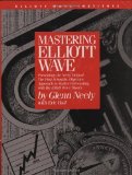 Mastering Elliot Wave: Presenting the Neely Method: The First Scientific, Objective Approach to Market Forecasting with the Elliott Wave Theory (version 2) by Neely, Glenn, Hall, Eric (1990) Hardcover