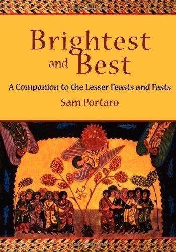Brightest and Best: A Companion to the Lesser Feasts and Fasts by Portaro, Sam (1998) Paperback