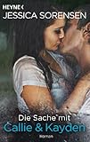 Die Sache mit Callie und Kayden: Callie und Kayden 1 - Roman (German Edition)