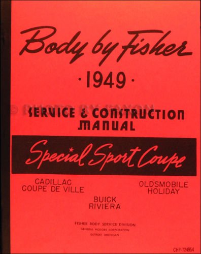 1949 1950 1951 1952 BUICK, CADILLAC & OLDSMOBILE SPECIAL SPORT COUPES FISHER BODY GM FACTORY REPAIR SHOP MANUAL INCLUDES: Oldsmobile Holiday Sport Coupe, Buick Riviera and Cadillac Coupe De Ville. 49