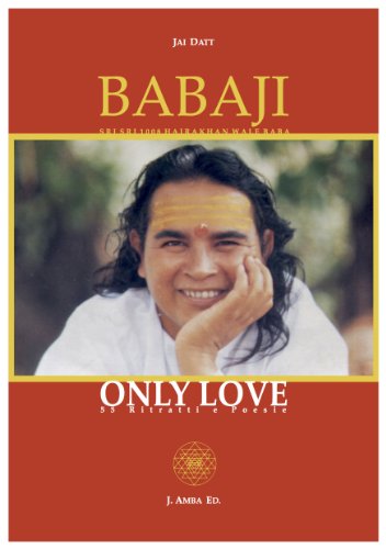 Babaji Only Love 55 ritratti e poesie (Babaji Mahavatar) (Italian Edition)