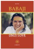 Babaji Only Love 55 ritratti e poesie (Babaji Mahavatar) (Italian Edition)