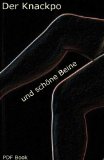 Der Knackpo und schÃ¶ne Beine (German Edition)