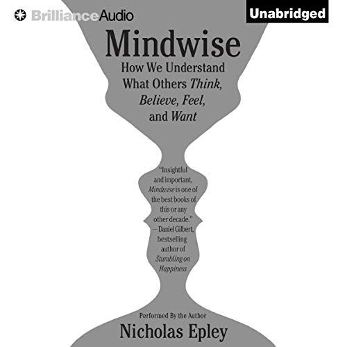 Book Cover Mindwise: Why We Misunderstand What Others Think, Believe, Feel, and Want