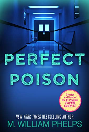 Perfect Poison: A Female Serial Killer's Deadly Medicine