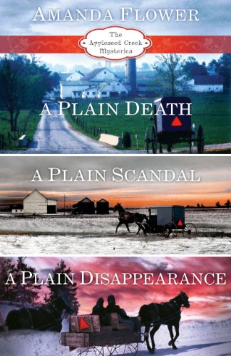 Book Cover Amanda Flower's Appleseed Creek Trilogy: A Plain Death, A Plain Scandal, A Plain Disappearance (An Appleseed Creek Mystery)