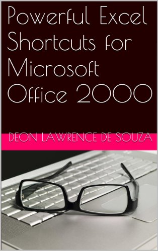 Powerful Excel Shortcuts for Microsoft Office 2000 (Powerful Word and Excel Shortcuts for Microsoft Office 2000)