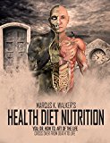 HEALTH DIET NUTRITION: CROSS OVER FROM DEATH TO LIFE (YOU; DR. HOW TO, ART OF THE LIFE Book 5)