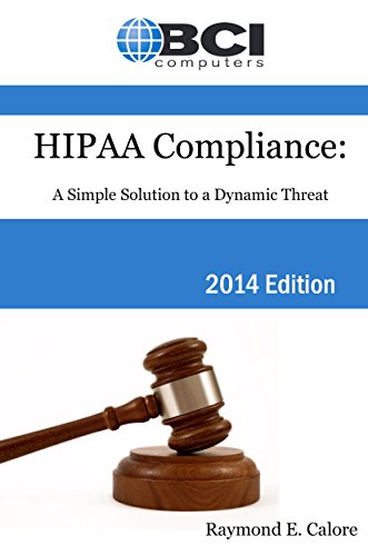 A Concise Guide to HIPAA, HITECH and the Omnibus Rule: Making your Office Compliant