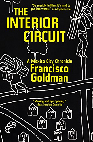 Book Cover The Interior Circuit: A Mexico City Chronicle