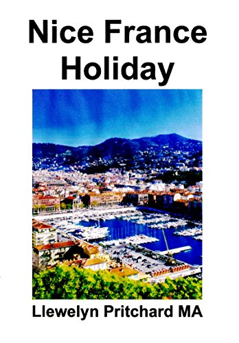 Nice France Holiday: Et Budsjett Kort Pause (De Illustrert Diaries av Llewelyn Pritchard MA Book 7) (Norwegian Edition)
