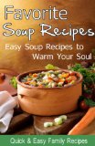 Favorite Soup Recipes: Easy Soup Recipes to Warm Your Soul