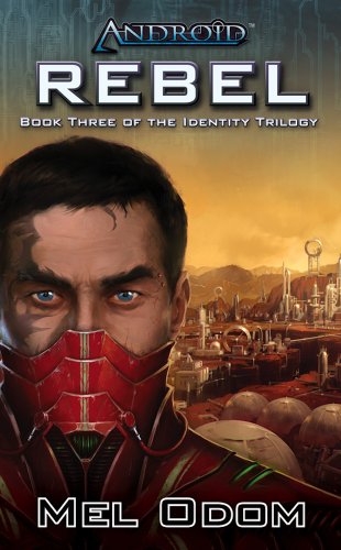 Android: Rebel (The Identity Trilogy Book 3)