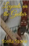 Legends on the Guitar (Musical Biographies)