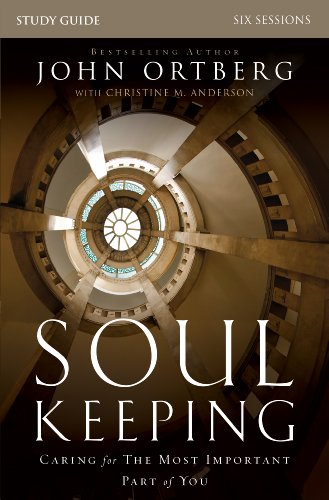 Soul Keeping Study Guide: Caring for the Most Important Part of You