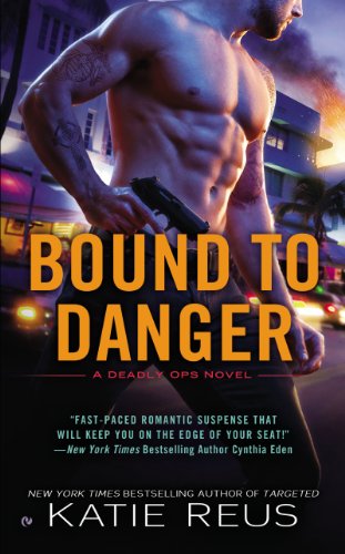 Bound to Danger (A Deadly Ops Novel Book 2)