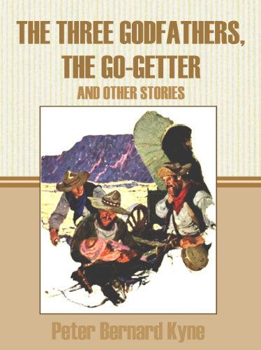 The Three Godfathers, The Go-Getter and Other Stories
