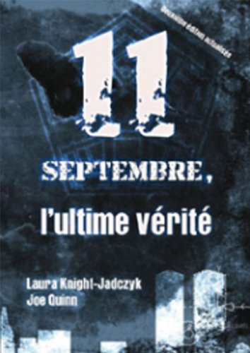 Le 11 septembre, l'ultime vÃ©ritÃ© (French Edition)