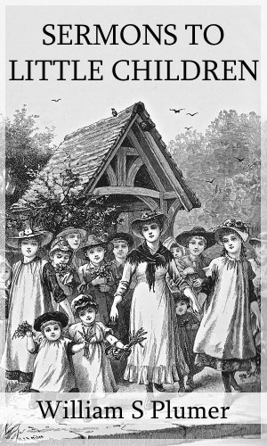 Short Sermons to Little Children