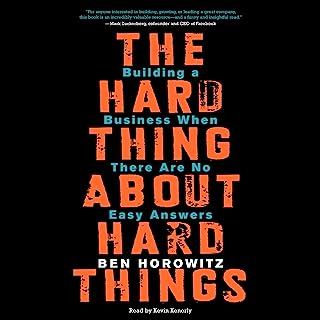 Book Cover The Hard Thing About Hard Things: Building a Business When There Are No Easy Answers
