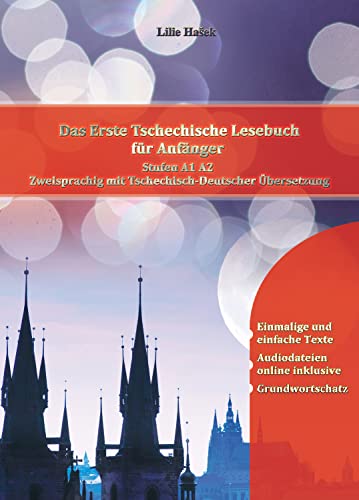 Das Erste Tschechische Lesebuch fÃ¼r AnfÃ¤nger: Stufen A1 und A2 Zweisprachig mit Tschechisch-deutscher Ãœbersetzung (Gestufte Tschechische LesebÃ¼cher) (German Edition)