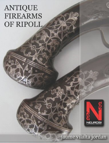 Antique Firearms of Ripoll