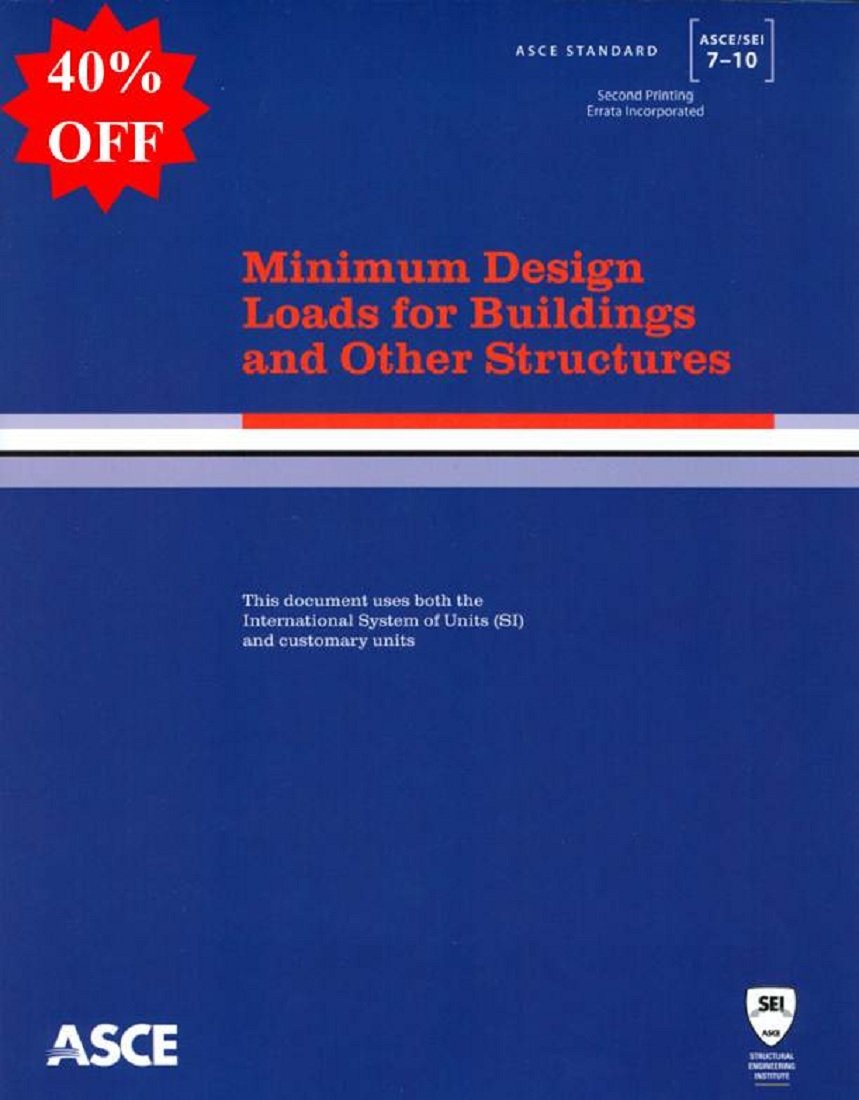 ASCE 7-10: Minimum Design Loads for Buildings and Other Structures, 2nd Printing [CD]