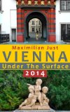 Vienna Under The Surface 2014 - Palaces, Streets and Squares