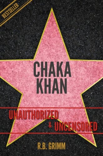 Chaka Khan Unauthorized & Uncensored (All Ages Deluxe Edition with Videos)