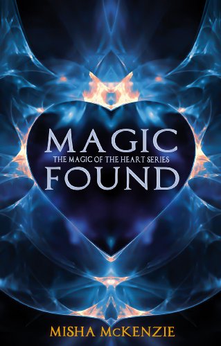 Magic Found (The Magic of the Heart Series Book 1)